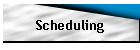 Scheduling