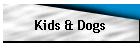 Kids & Dogs