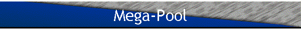 Mega-Pool
