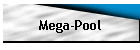Mega-Pool