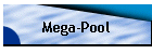 Mega-Pool